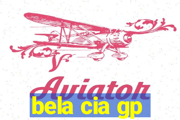 bela cia gp